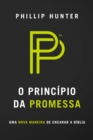 O principio da promessa : Uma nova maneira de encarar a biblia - eBook