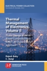 Thermal Management of Electronics, Volume II : Phase Change Material-Based Composite Heat Sinks - An Experimental Approach - Book