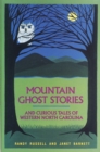 Mountain Ghost Stories and Curious Tales of Western North Carolina - Book
