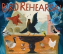 Bird Rehearsal : A Picture Book - Book
