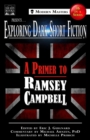 Exploring Dark Short Fiction #6: A Primer to Ramsey Campbell - eBook