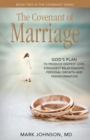 The Covenant of Marriage : God’s Plan to Produce Deepest LoveStrongest Relationships, Growth, and Personal Transformation - Book