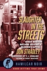 Slaughter in the Streets : When Boston Became Boxing’s Murder Capital - Book