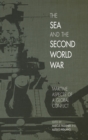 The Sea and the Second World War : Maritime Aspects of a Global Conflict - Book