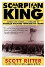 Scorpion King : America's Suicidal Embrace of Nuclear Weapons from FDR to Trump - Book
