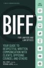 BIFF for Lawyers and Law Offices : Your Guide to Respectful Written Communication with Clients, Opposing Counsel and Others - Book