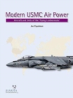 Modern USMC Air Power : Aircraft and Units of the 'Flying Leathernecks' - Book