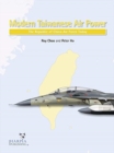 Modern Taiwanese Air Power : The Republic of China Air Force Today - Book