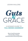Guts and Grace : A Woman's Guide to Full-Bodied Leadership - Book