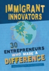 Immigrant Innovators: 30 Entrepreneurs Who Made a Difference - Book