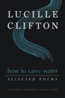 How to Carry Water: Selected Poems of Lucille Clifton - Book