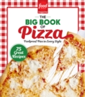 Food Network Magazine The Big Book of Pizza : 75 Great Recipes · Foolproof Pies in Every Style - Book