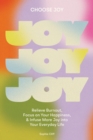 Choose Joy : Relieve Burnout, Focus on Your Happiness, and Infuse More Joy into Your Everyday Life - Book