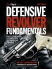 Defensive Revolver Fundamentals, 2nd Edition : Protecting Your Life with the All-American Firearms - Book