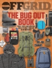 The Bug Out Book : Bags, Tools, and Survival Skills to Save Your Ass in an Emergency - Book