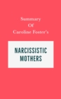 Summary of Caroline Foster's Narcissistic Mothers - eBook