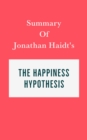 Summary of Jonathan Haidt's The Happiness Hypothesis - eBook