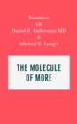 Summary of Daniel Z. Lieberman MD and Michael E. Long's The Molecule of More - eBook