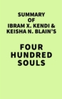 Summary of Ibram X. Kendi & Keisha N. Blain's Four Hundred Souls - eBook