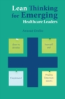 Lean Thinking for Emerging Healthcare Leaders : How to Develop Yourself and Implement Process Improvements - eBook
