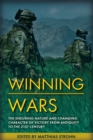 Winning Wars : The Enduring Nature and Changing Character of Victory from Antiquity to the 21st Century - eBook