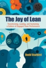 The Joy of Lean : Transforming, Leading, and Sustaining a Culture of Engaged Team Performance - eBook