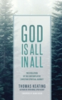 God Is All In All : The Evolution  of the Contemplative Christian Spiritual  Journey - Book
