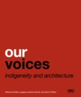 Our Voices : Indigeneity and Architecture - eBook