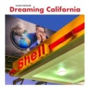 Dreaming California : High End, Low End, No End in Sight - Book