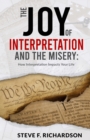 The Joy of Interpretation and the Misery : How Interpretation Impacts Your Life - Book