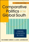 Comparative Politics of the Global South : Linking Concepts & Cases - Book