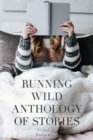 Running Wild Anthology of Stories : Volume 6 - Book