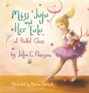 Miss Juju and Her Tutu : At Ballet Class - Book