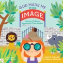 God Made Me in His Image (ReadAloud) : Helping Children Appreciate Their Bodies - eBook