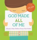 God Made All of Me (ReadAloud) : A Read-Aloud Story to Help Children Protect Their Bodies - eBook
