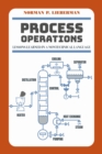 Process Operations : Lessons Learned in a Nontechnical Language - Book