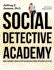 Social Detective Academy : How to Become a Social Detective and Solve Social Mysteries Like a Pro - eBook