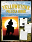 The Unofficial Yellowstone Puzzle Book : Brainteasers, word searches and puzzles inspired by the Dutton Family Ranch - Book