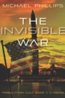 The Invisible War : Tribulation Cult Book 1: A Novel - eBook