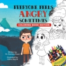Everyone Feels Angry Sometimes : Coloring Book Edition - Book
