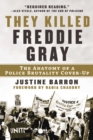 They Killed Freddie Gray : The Anatomy of a Police Brutality Cover-Up - eBook