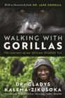 Walking With Gorillas : The Journey of an African Wildlife Vet - eBook