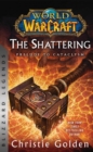 World of Warcraft: The Shattering - Prelude to Cataclysm : Blizzard Legends - Book