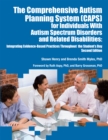 The Comprehensive Autism Planning System (CAPS) for Individuals with Autism and Related Disabilities : Integrating Evidence-Based Practices Throughout the Student's Day - eBook