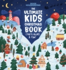Good Housekeeping The Ultimate Kids Christmas Book : Crafts, Recipes, & Fun! - Book