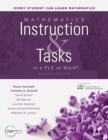 Mathematics Instruction and Tasks in a PLC at Work(R), Second Edition :  (Develop a standards-based curriculum for teaching student-centered mathematics.) - eBook