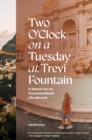 Two O'Clock on a Tuesday at Trevi Fountain - eBook