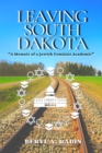 Leaving South Dakota : A Memoir of a Jewish Feminist Academic - eBook