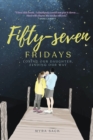 Fifty-seven Fridays : Losing Our Daughter, Finding Our Way - Book
