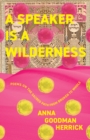 A Speaker Is a Wilderness : Poems on the Sacred Path from Broken to Whole - Book